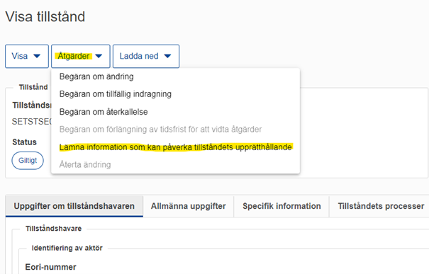 I den vita menyn väljer du sedan Åtgärder och Lämna information som kan påverka tillståndets upprätthållande.